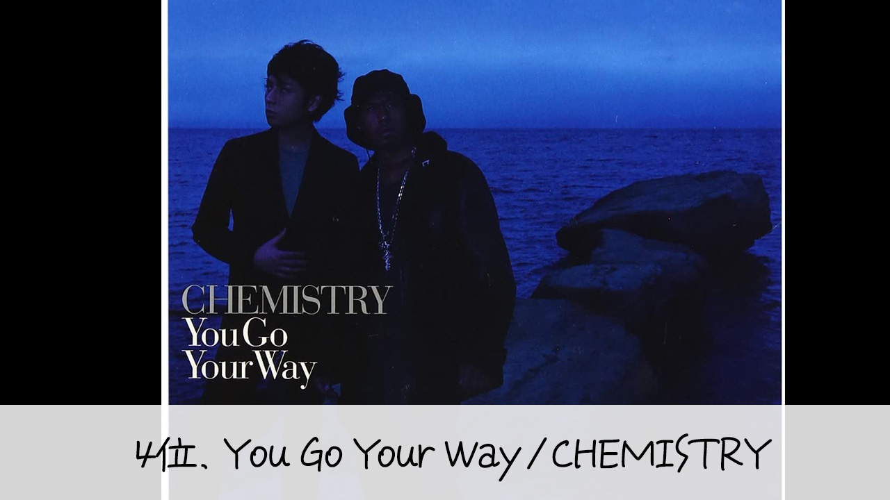 You Go Your Way/CHEMISTRY
